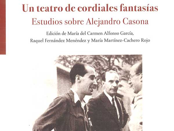 Un teatro de cordiales fantasías. Estudios sobre Alejandro Casona