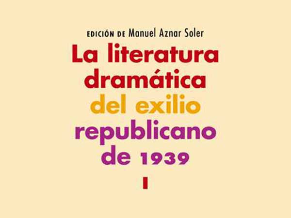 La literatura dramática del exilio republicano de 1939