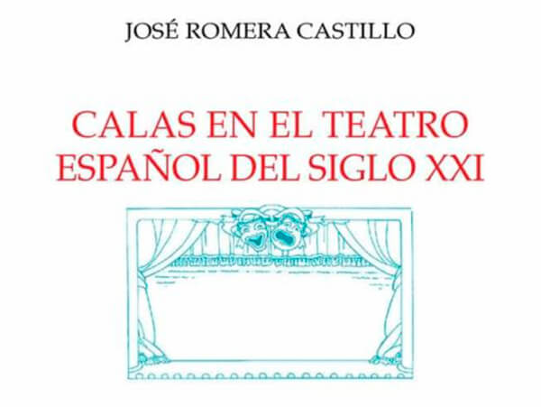 Calas en el teatro español del siglo XXI, de José Romera Castillo