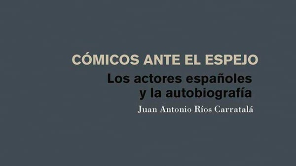 Fig. 1: <em>Cómicos ante el espejo. Los autores españoles y la autobiografía</em>, de J. A. Ríos Carratalá.