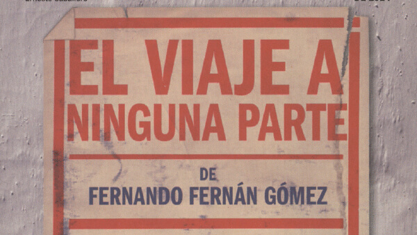 Fig. 4: Programa de mano del espectáculo <em>El viaje a ninguna parte</em>, de Fernando Fernán-Gómez. Adaptación de Ignacio del Moral. (Centro Dramático Nacional).