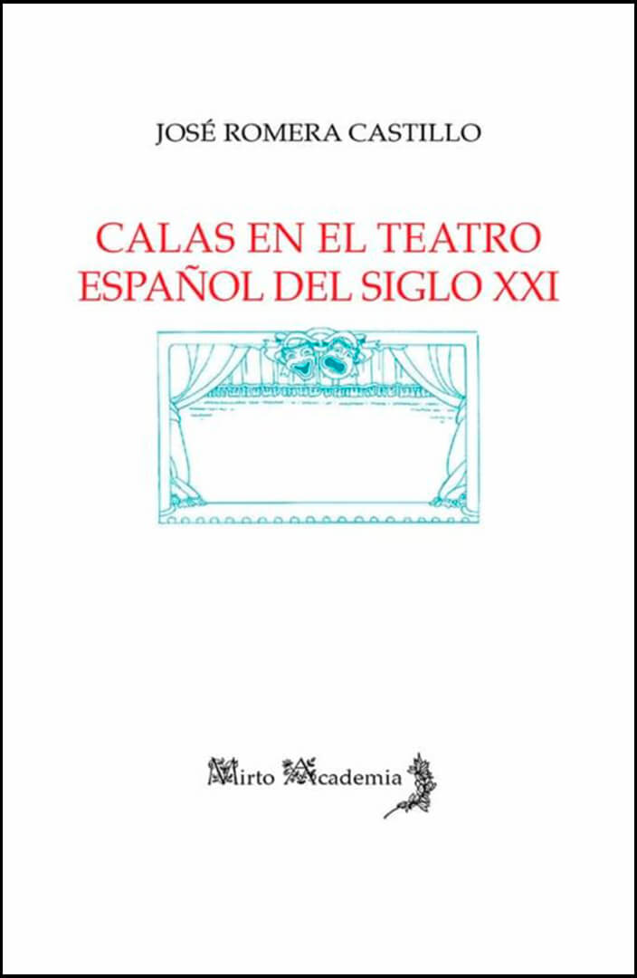 José Romera Castillo, Calas en el teatro español del siglo XXI