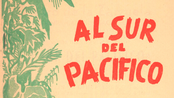 Fig. 11: Programa de mano de la obra <em>Al sur del pacífico</em>, dirigida por José Tamayo con Luis Sagi-Vela como cabeza de cartel y estrenada el 25 de enero de 1955 en el Teatro de la Zarzuela de Madrid.