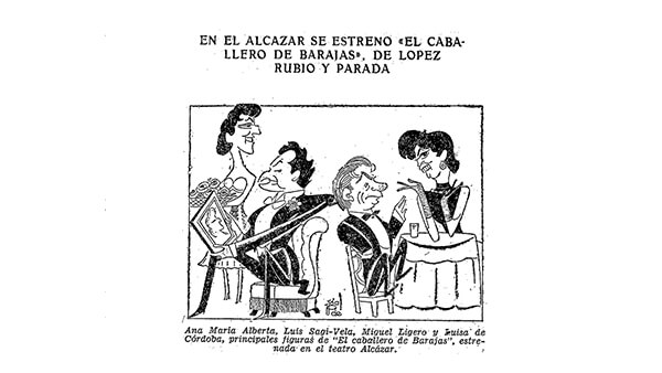 Fig. 13: Luisa Córdoba, Luis Sagi-Vela, Miguel Ligero y Ana María Alberta en la caricatura publicada en el periódico <em>El Alcázar</em> el 24 de septiembre de 1955 por el estreno de <em>El caballero de Barajas</em> en el Teatro Alcázar de Madrid. Dibujante: Ugalde.