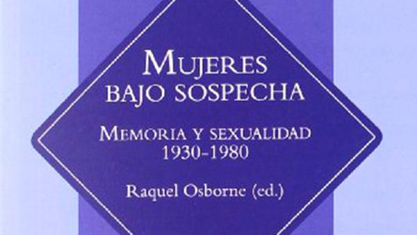Fig. 8: Portada del libro Mujeres bajo sospecha, de Raquel Osborne (ed.).