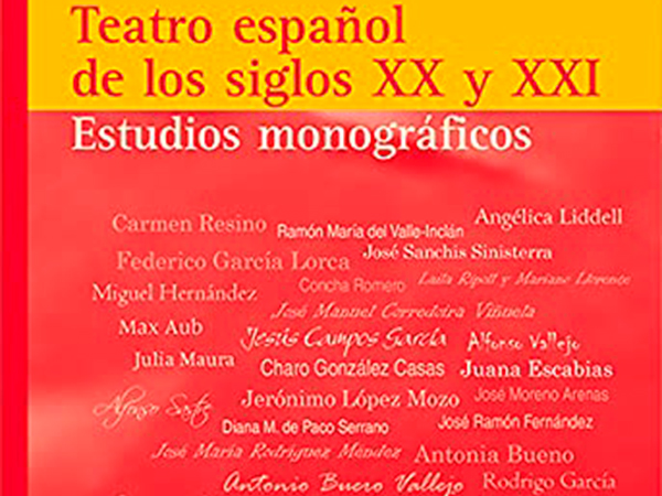 Teatro español de los siglos XX y XXI. Estudios monográficos.