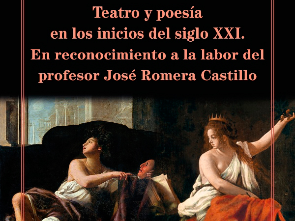 Teatro y poesía en los inicios del siglo XXI. En reconocimiento a la labor del profesor José Romera Castillo.