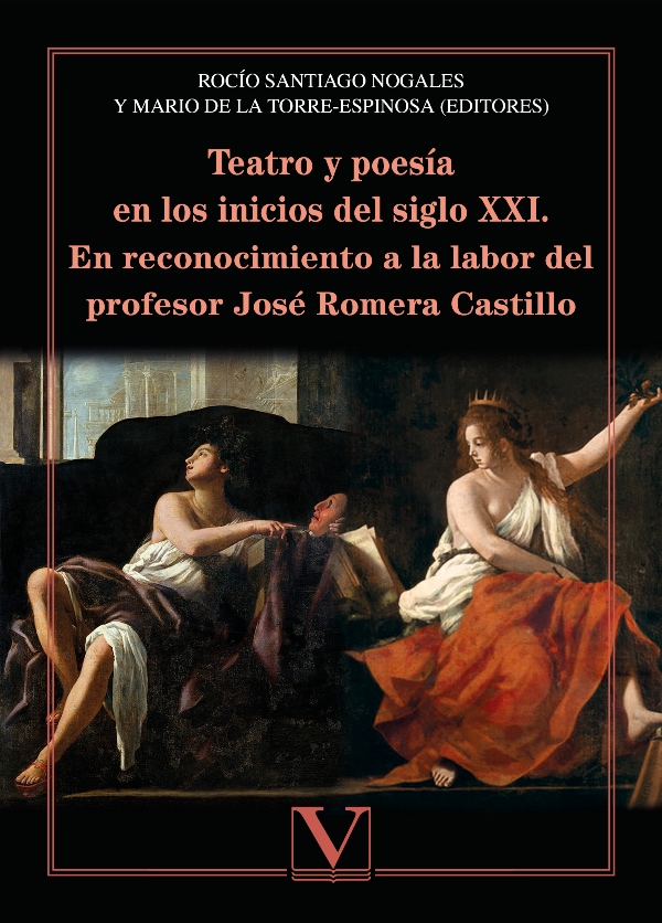 Teatro y poesía en los inicios del siglo XXI. En reconocimiento a la labor del profesor José Romera Castillo.