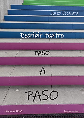 Escribir teatro paso a paso, de Julio Escalada