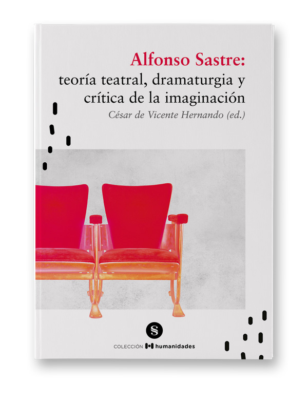 Alfonso Sastre: teoría teatral, dramaturgia y crítica de la imaginación.