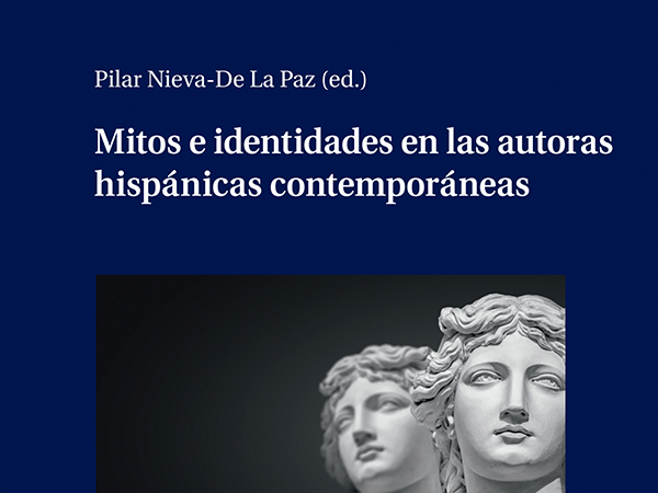 Mitos e identidades en las autoras hispánicas contemporáneas, de Pilar Nieva de la Paz (ed.).