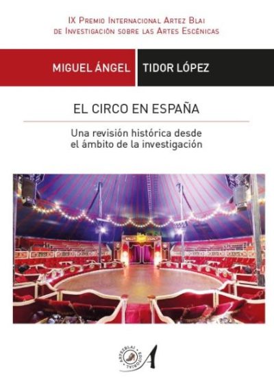 El circo en España.  Una revisión histórica desde el ámbito de la investigación, de Miguel Ángel Tidor, por Juan José Montijano