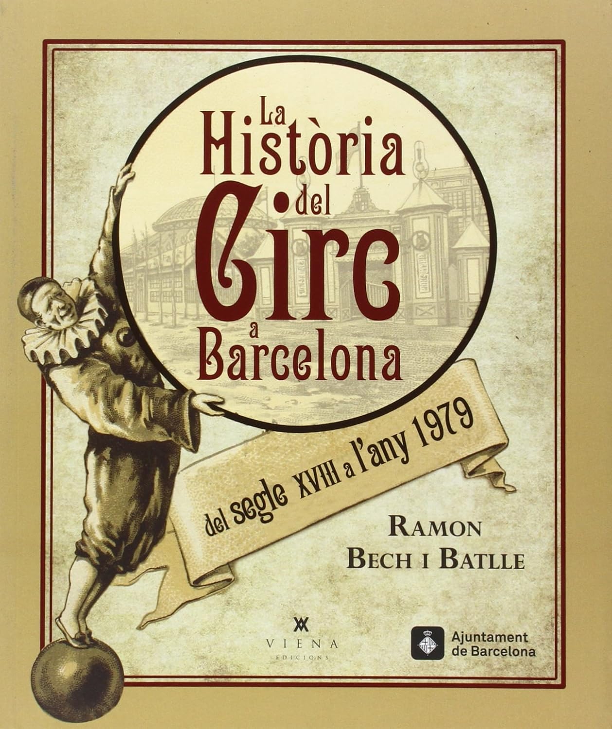 La història del circ a Barcelona. Del Segle XVIII al 1979.