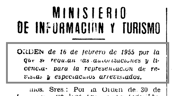 Fig. 21: ORDEN de 16 de febrero de 1955 por la que se regulan las autorizaciones y licencias para la representación de revistas y espectáculos arrevistados.