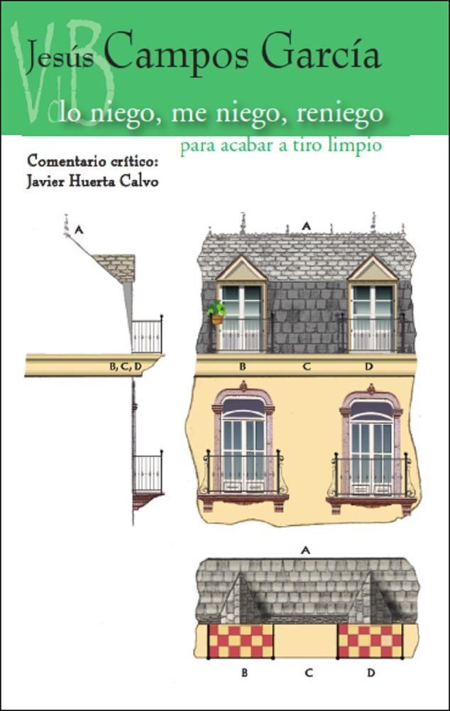 Lo niego, me niego, reniego. (Para acabar a tiro limpio), de Jesús Campos García.
