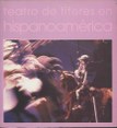 Teatro de títeres en Hispanoamérica. Anuario de títeres en Hispanoamérica 2001