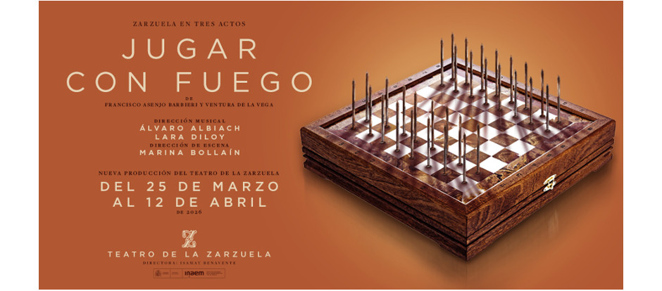 ‘Jugar con Fuego’, la primera zarzuela grande, vuelve al Teatro de la Zarzuela con una nueva producción dirigida por Marina Bollaín