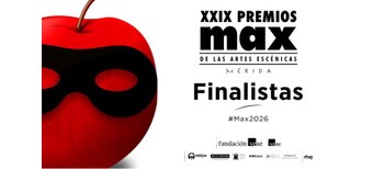 Finalistas de los 29º Premios Max de las Artes Escénicas - Mérida