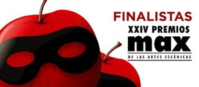 Finalistas de los XXIV Premios Max de las Artes Escénicas 