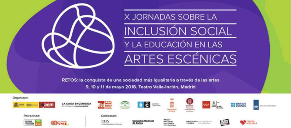 X Jornadas sobre la Inclusión Social y la Educación en las Artes Escénicas